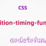 CSS Transition-timing-function Property | CodeToFun