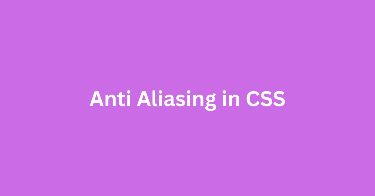 Anti Aliasing in CSS