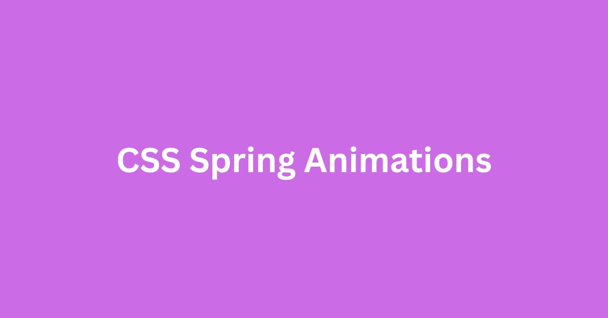 CSS Spring Animations