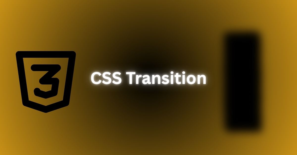 CSS Transition: A Complete Guide to Smooth Animation
