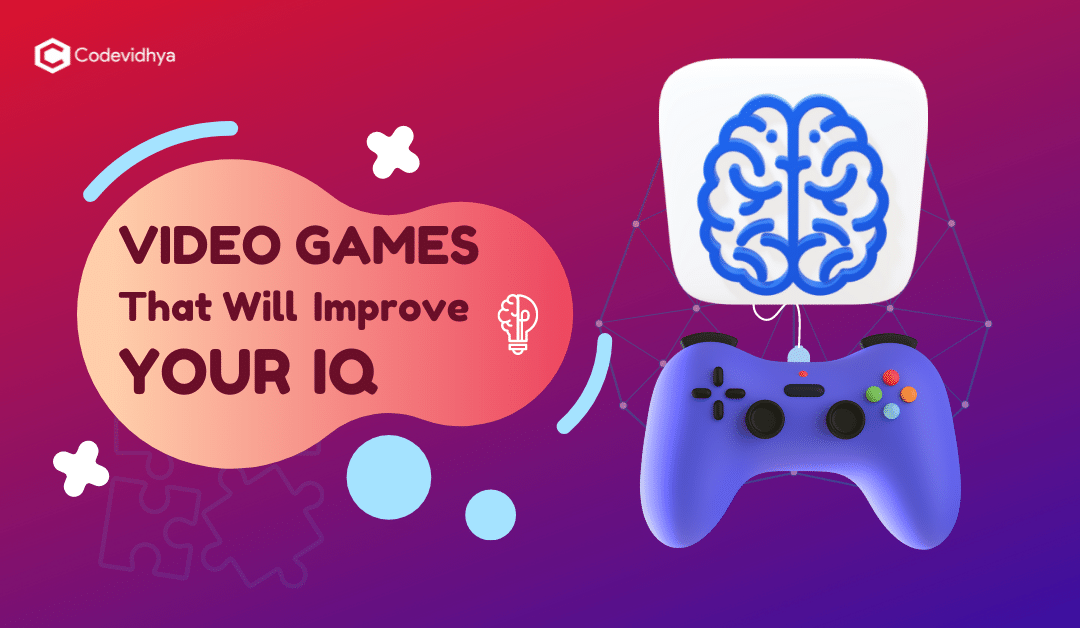 Video Games That Will Improve Your IQ Codevidhya Video Games That Will Improve Your IQ 