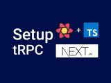How To Setup Trpc Api Server Client With Next Js And Prisma 2025
