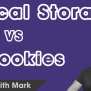 Javascript Cookies Vs Local Storage