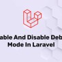 Enable And Disable Debug Mode In Laravel - Code Wolfy