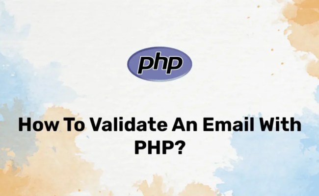 Validate Email Address In PHP With Multiple Ways - Code Wolfy