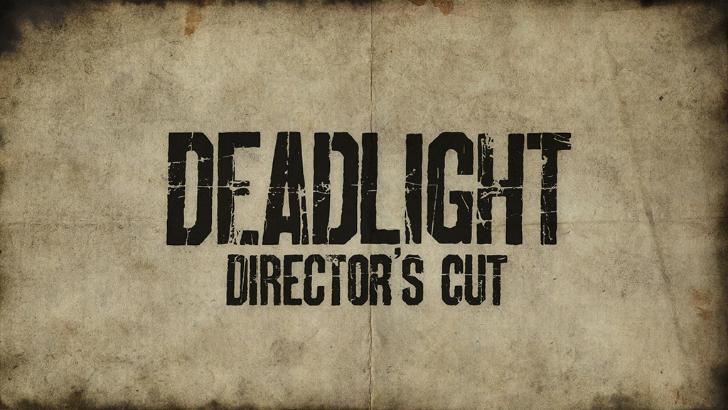 Deadlight: Director's Cut