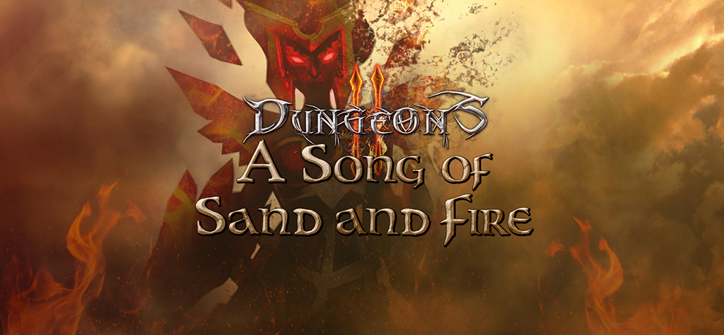 Dungeons 2 A Song of Sand and Fire