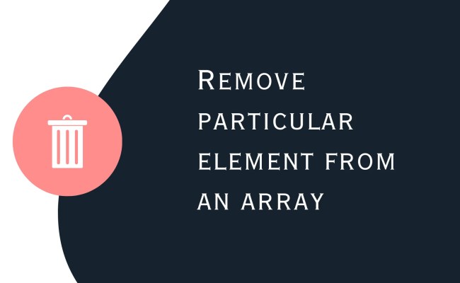 JavaScript - Remove Element From An Array - Codeymaze