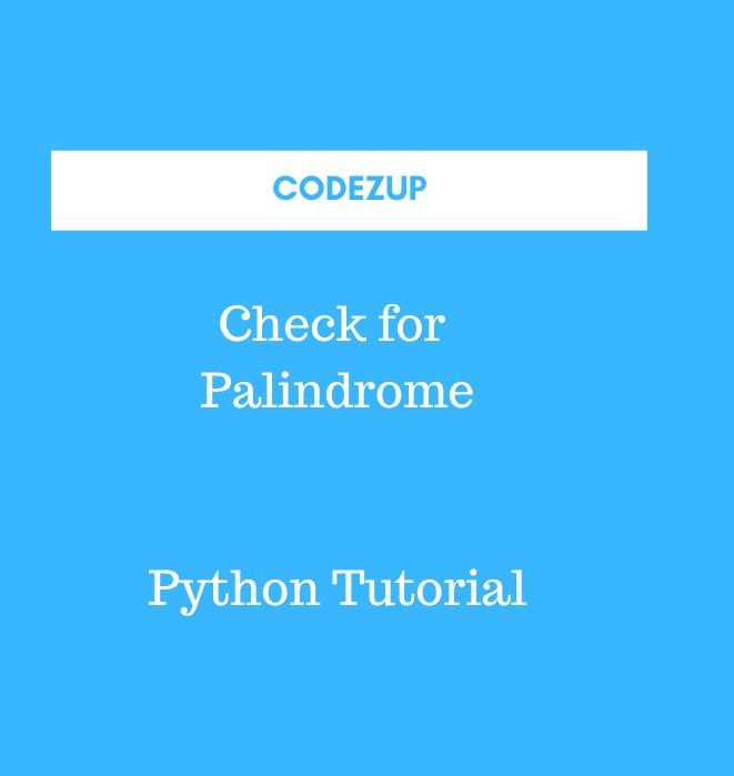 Python Program To Check For Palindrome Or Not Codez Up - Colorful Wallpapers - Premium Desktop Collection