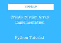 How to Create own custom array implementation in Python
