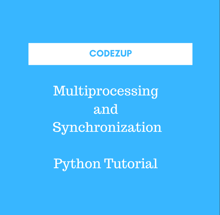 Multiprocessing And Synchronization Using Pipes Python Codez Up multiprocessing-and-synchronization-using-pipes-python-codez-up