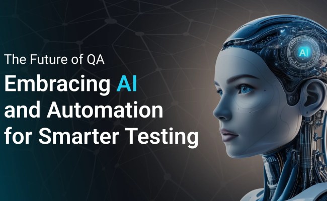 The Future Of QA: Embracing AI And Automation For Smarter Testing ...