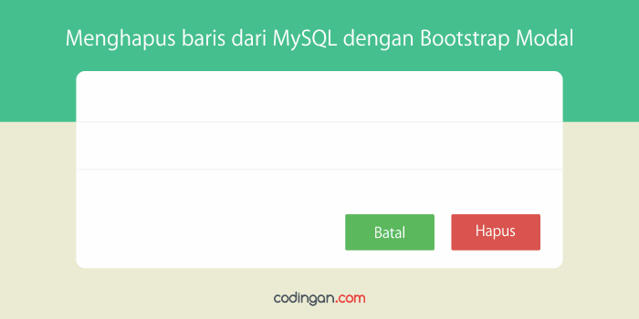 Menghapus baris dari MySQL dengan Bootstrap Modal - Codingan