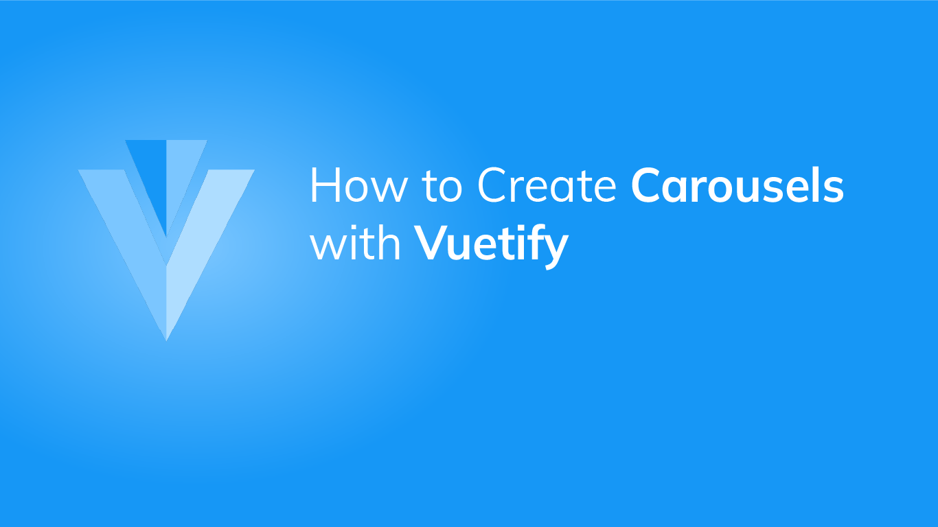 How to Use the Vuetify Carousel Component Coding Beauty