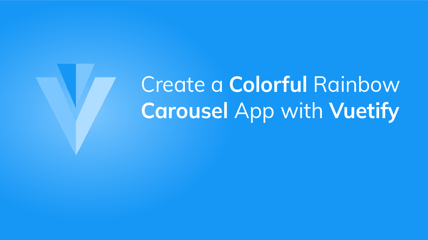 Create a Colorful Rainbow Carousel App with Vuetify Coding Beauty