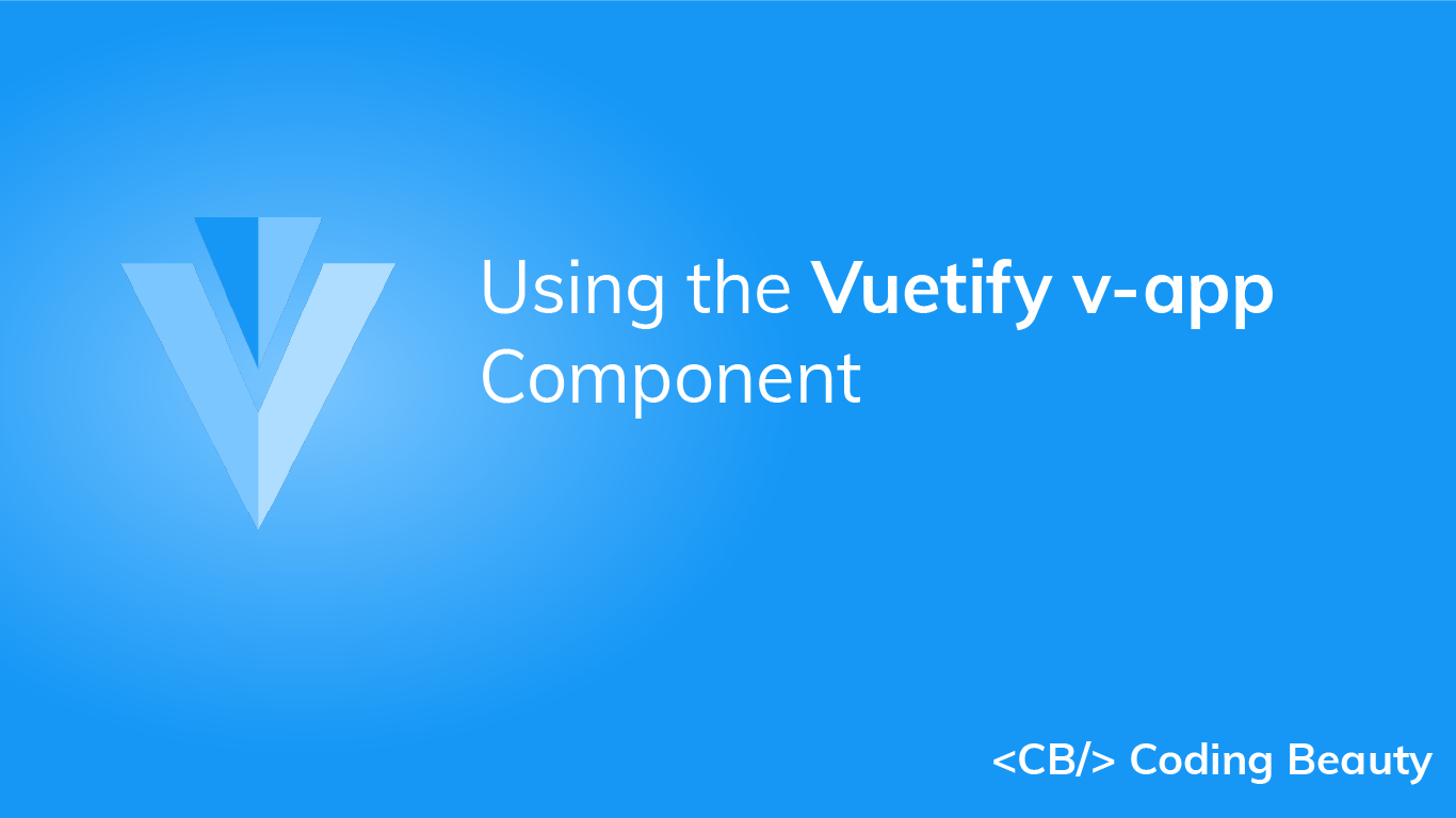 Vuetify vapp How to Use vapp and vmain Coding Beauty