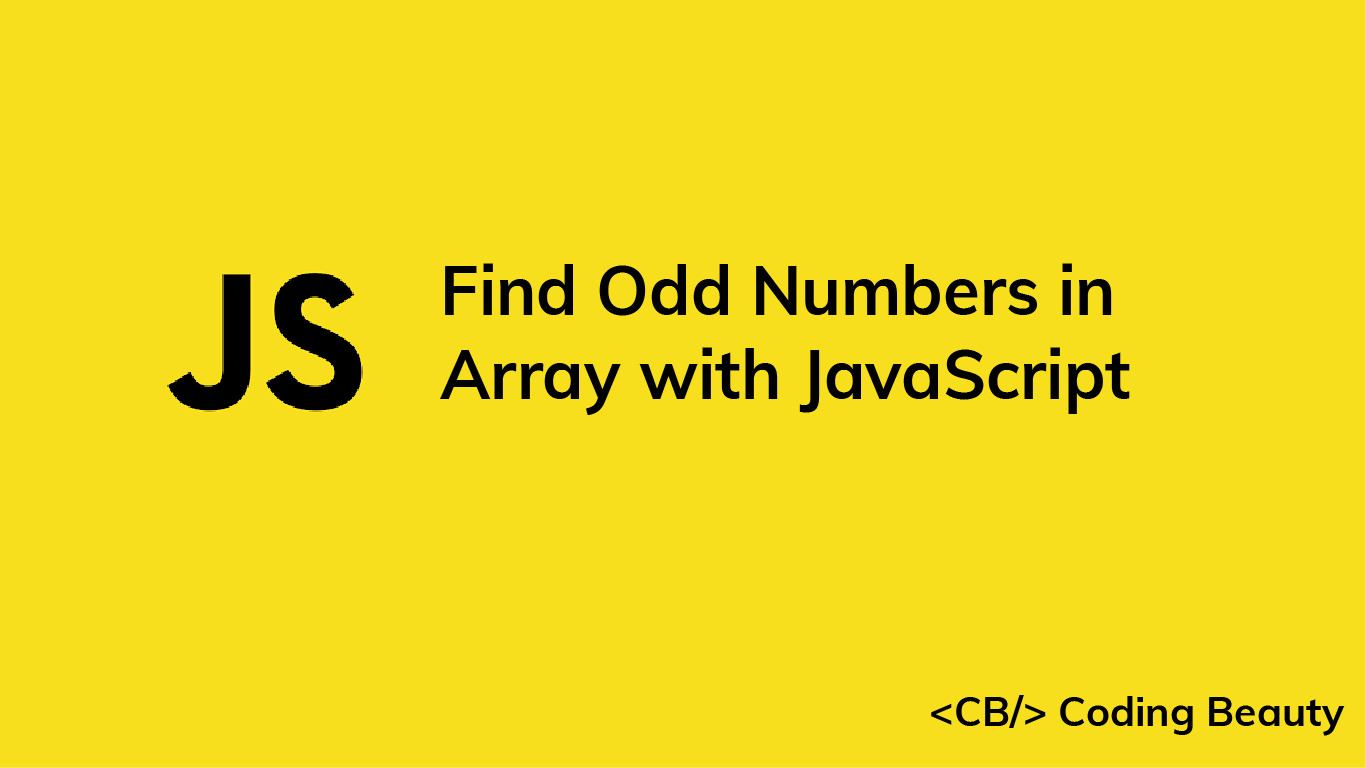 How to Find the Odd Numbers in an Array with JavaScript Coding Beauty