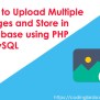 How To Upload Multiple Images And Store In Database Using PHP, MySQL ...