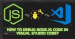 How To Debug Node Js Code In Visual Studio Code Debug Node Js Like A - Best Sunset Backgrounds in 4K