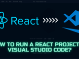 How To Run A React App In Visual Studio Code Coding Campus