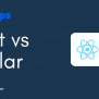 React Vs Angular: Choose For Right Front-End Development - CodingCops