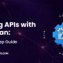 Testing APIs With Postman: Step-by-Step Guide For 2025