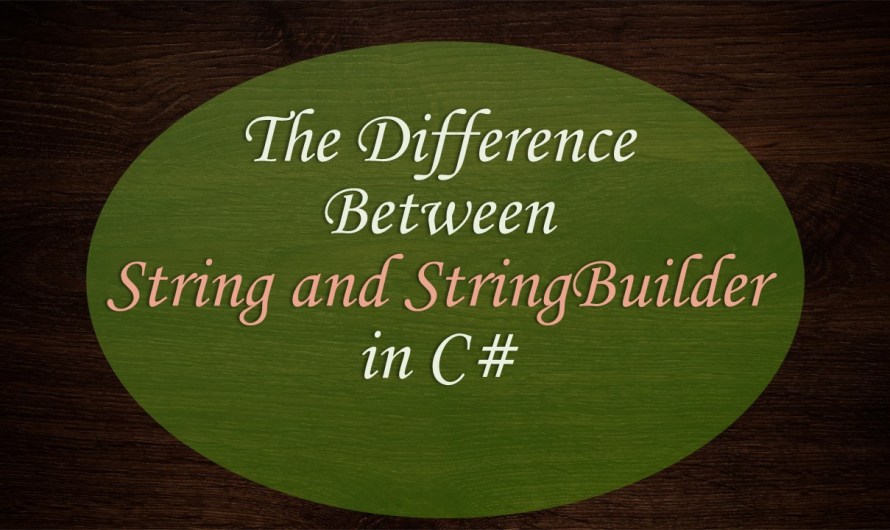 The Difference Between String and StringBuilder in C#