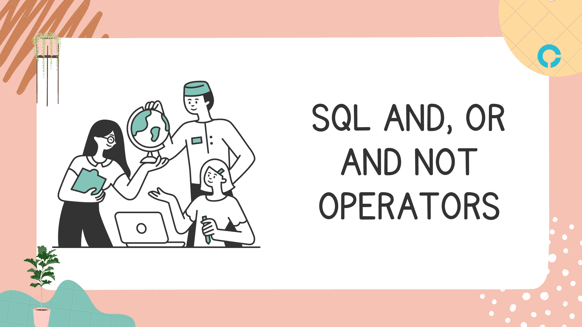 Get Started: SQL Operators - AND, OR and NOT - codingstreets