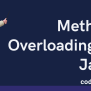 Get Started: Method Overloading In Java