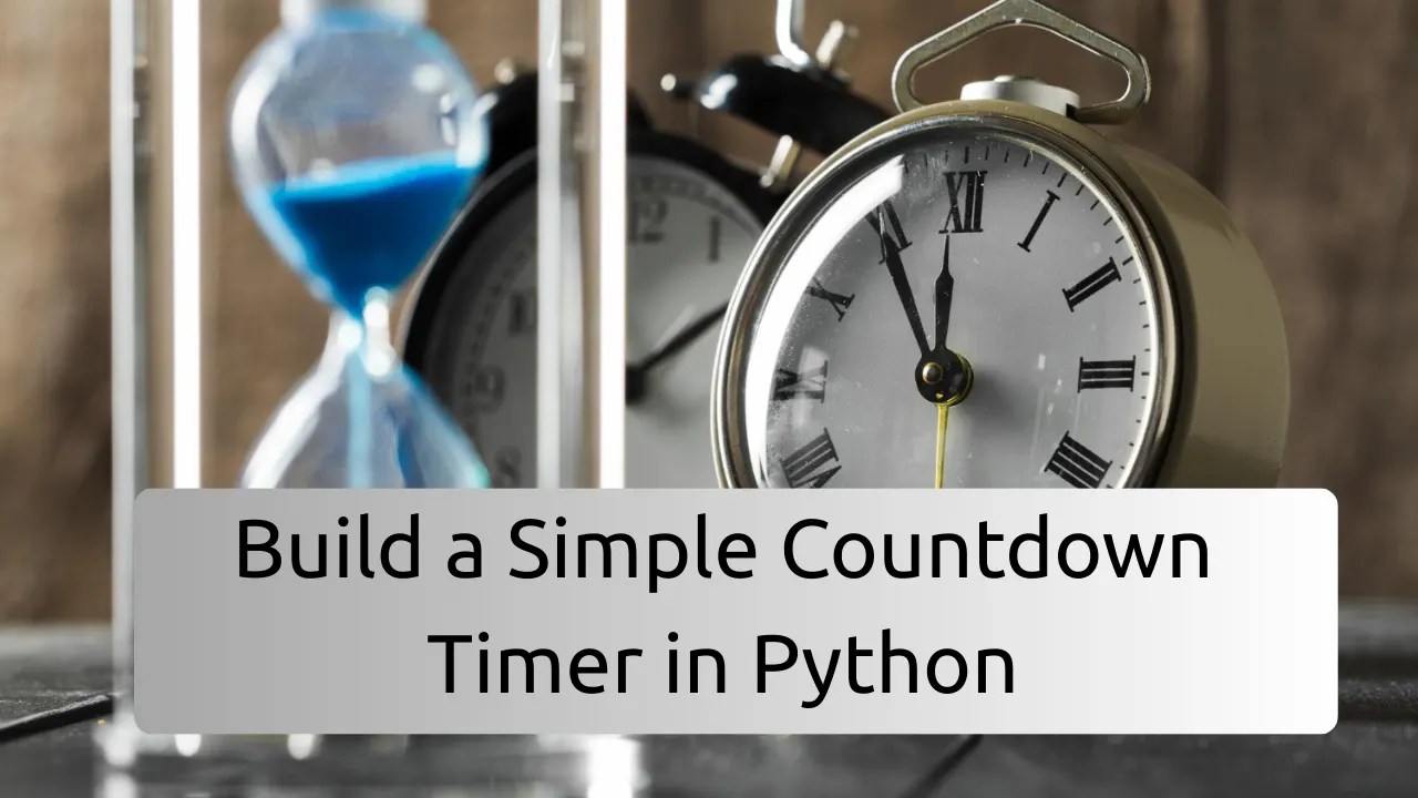 Simple-Countdown-Timer-in-Python-Step-by-Step-Guide