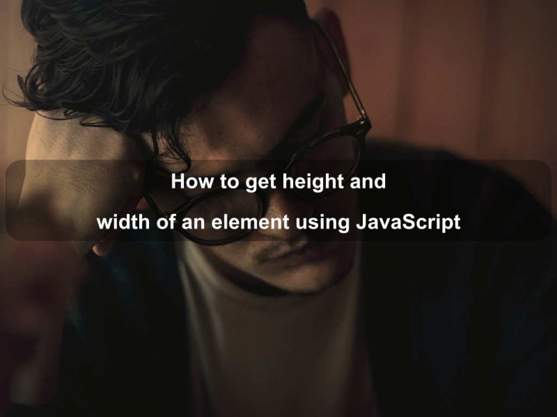 Get Width And Height Of Html Element Using Javascript Dilshan Kelsen - Premium Light Background Gallery - 4K