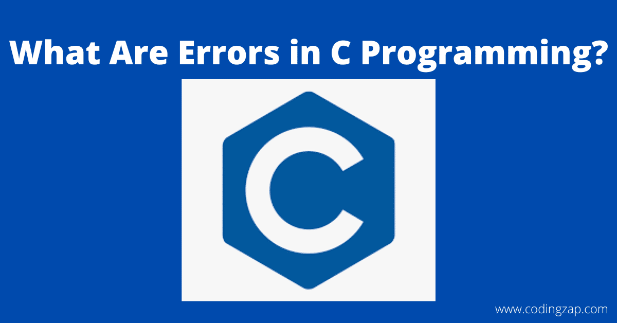 What Are Errors in C Programming?
