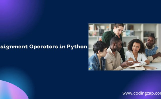 Understanding The Assignment Operators In Python - Codingzap