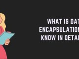 Encapsulation Vs Abstraction Key Differences Codingzap