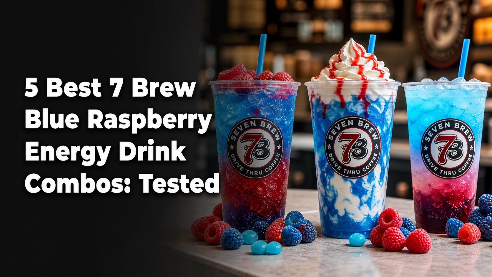 5 Best 7 Brew Blue Raspberry Energy Drink Combos: Tested