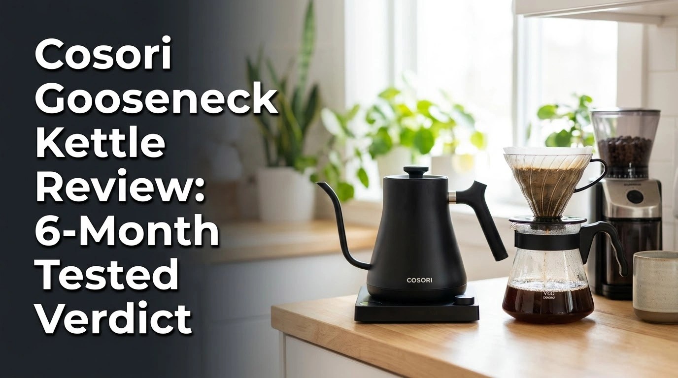 Cosori Gooseneck Kettle Review: 6-Month Tested Verdict
