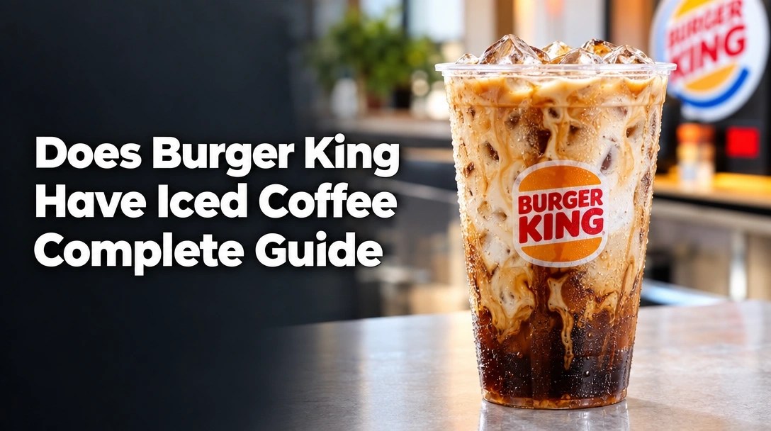 Does Burger King Have Iced Coffee Complete [year] Guide