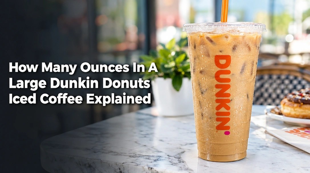 How Many Ounces In A Large Dunkin Donuts Iced Coffee Explained 9 How Many Ounces In A Large Dunkin Donuts Iced Coffee Explained