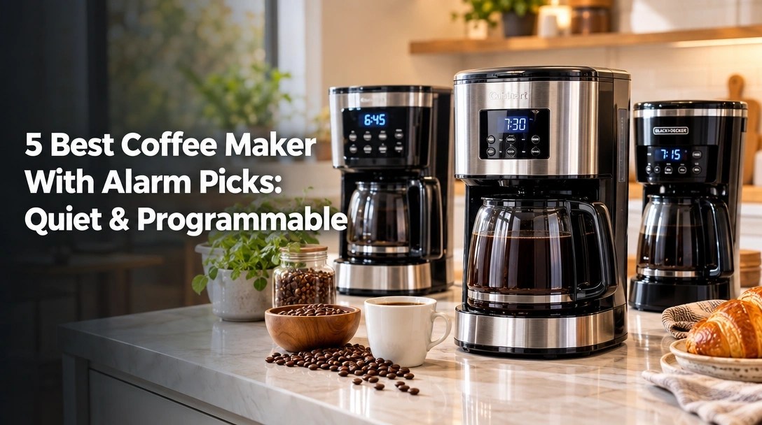 5 Best Coffee Maker With Alarm Picks: Quiet & Programmable