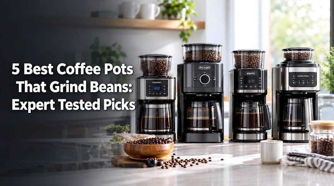 5 Best Coffee Pots That Grind Beans: Expert Tested Picks