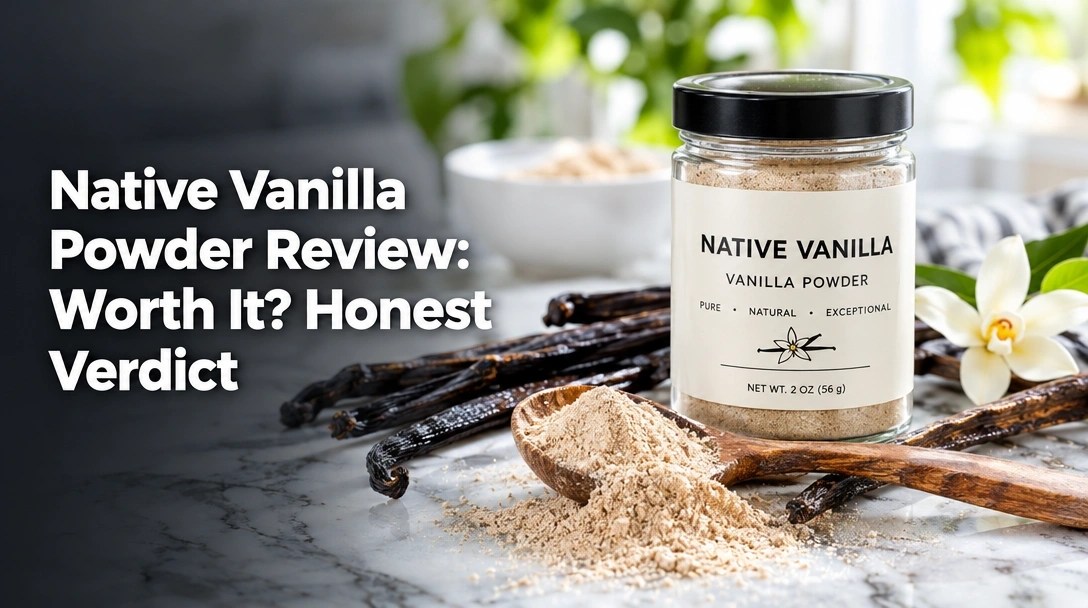 Native Vanilla Powder Review: Worth It? Honest Verdict