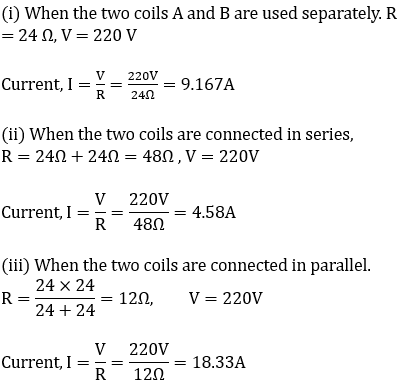 Oven coils: (i) separate I=220/24=9.167A (ii) series I=220/48=4.58A (iii) parallel I=220/12=18.33A calculations