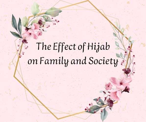 Read more about the article The Effect of Hijab on Family and Society