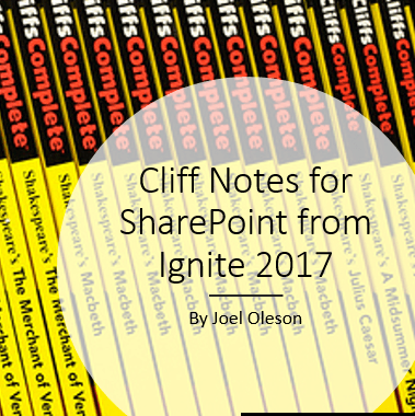 Ignite 2017 SharePoint Cliff Notes » Collabshow.com