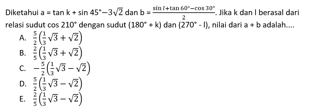 Diketahui a=tan k+sin 45-3 akar(2) dan b=(sin l+tan 60-co&hellip;