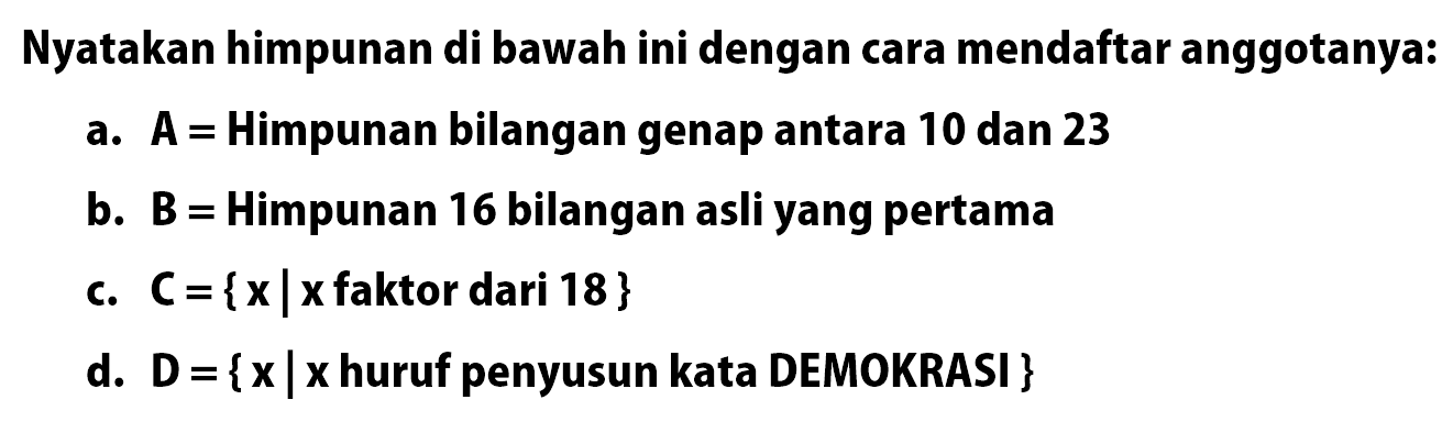 Nyatakan himpunan di bawah ini dengan cara mendaftar angg&hellip;