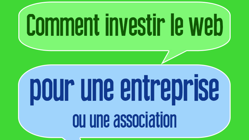 Comment investir le web pour une entreprise