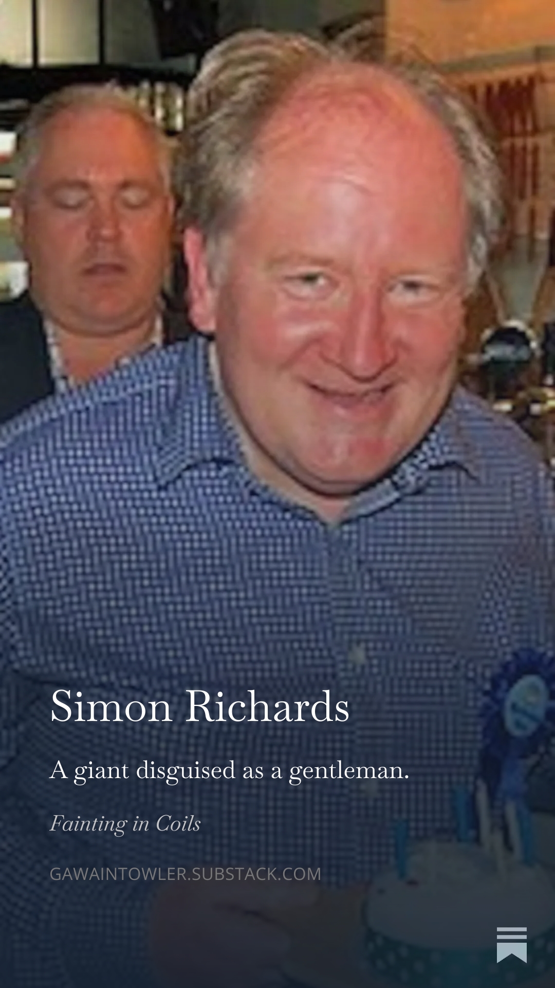 Simon Richards, A Giant disguised as a Gentleman