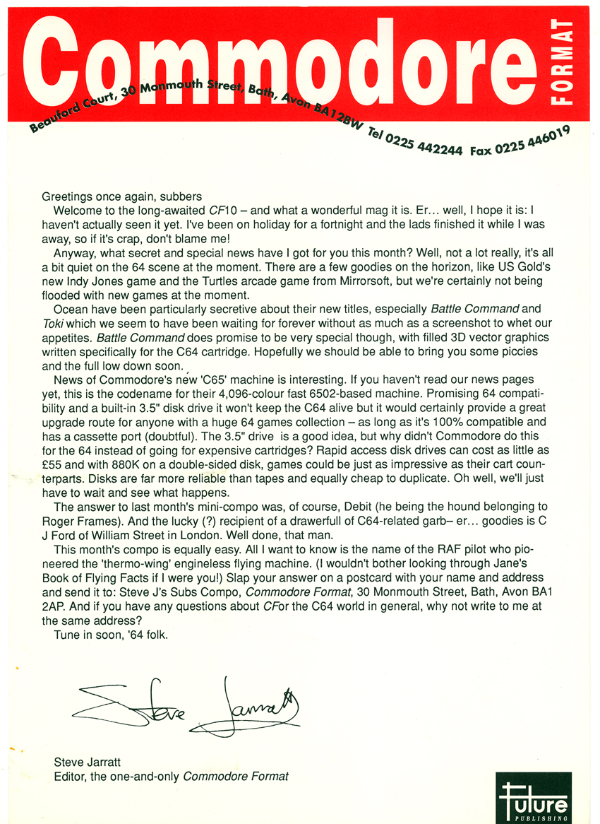 SUBS LETTER, CF10. July 1991. "I haven't seen this issue", says Steve Jarratt. "I'm on holiday. The lads have finished it. If it's crap, don't blame me". There's also news of something called the C65...