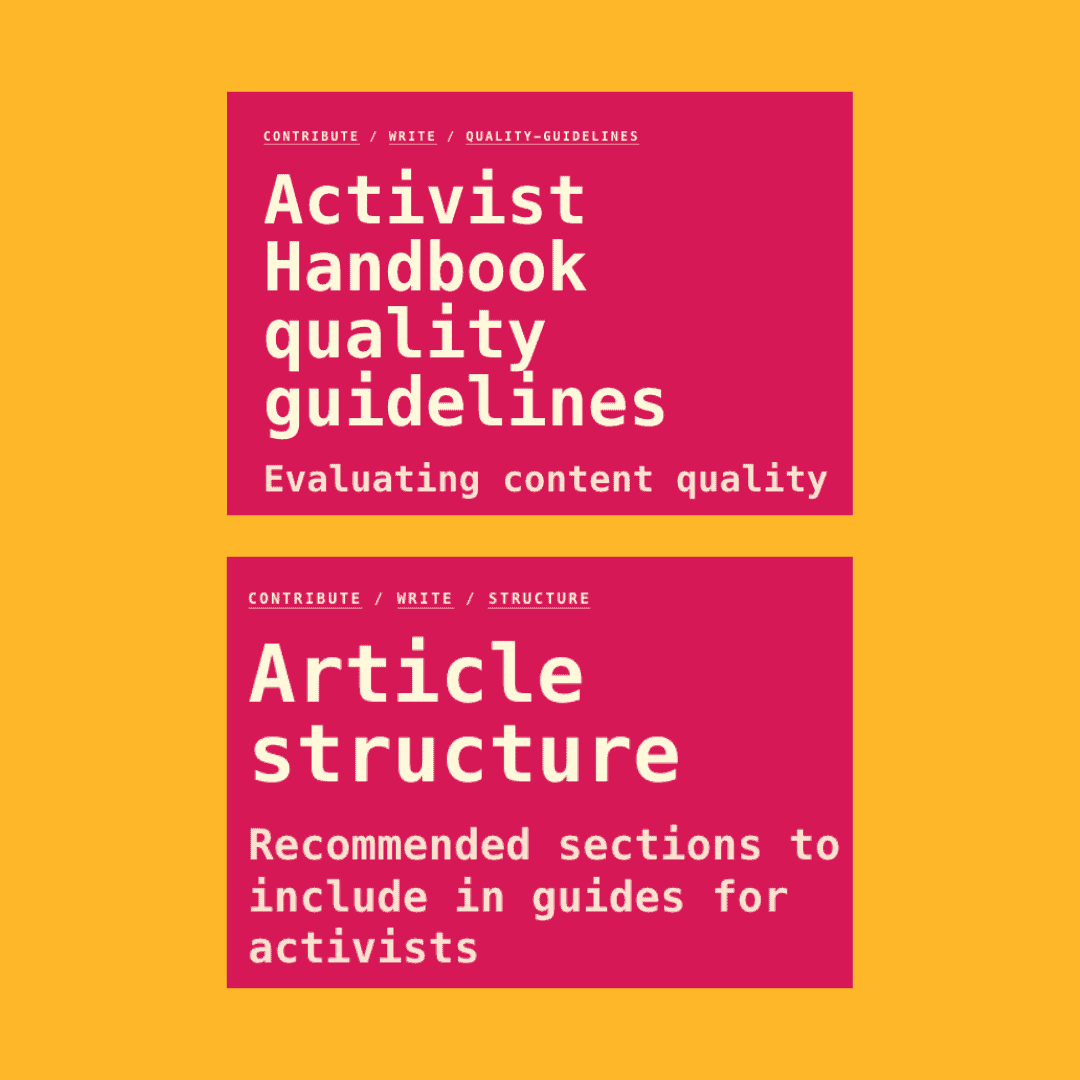 2 Screenshots from website called Activist Handbook. First screenshot text reads 'Activist Handbook quality guidelines: Evaluating content quality'. Second screenshot reads screenshot from website called Actvist Handbook - text reads 'Article Structure: Recommended sections to include in guides for activists'.